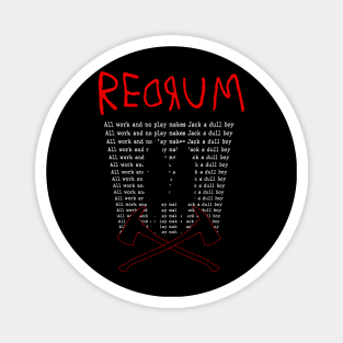 All work and no play... Redrum Magnet